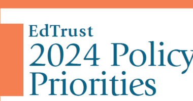 EdTrust 2024 Policy Priorities