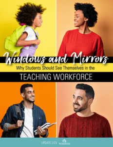 cover of February 2023 Ed Trust Update Windows and Mirrors Why Students Should See Themselves in the Teaching WOrkforce
