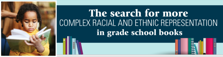 Graphic banner: the search for more complex racial and ethnic representation in grade school books