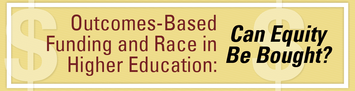 Outcomes-Based Funding and Race in Higher Education: Can Equity Be Bought