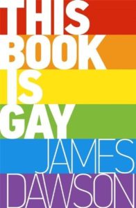 This Book is Gay by James Dawson