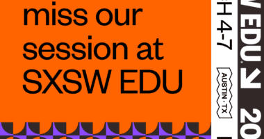 Don't Miss Our Session at SXSW EDU