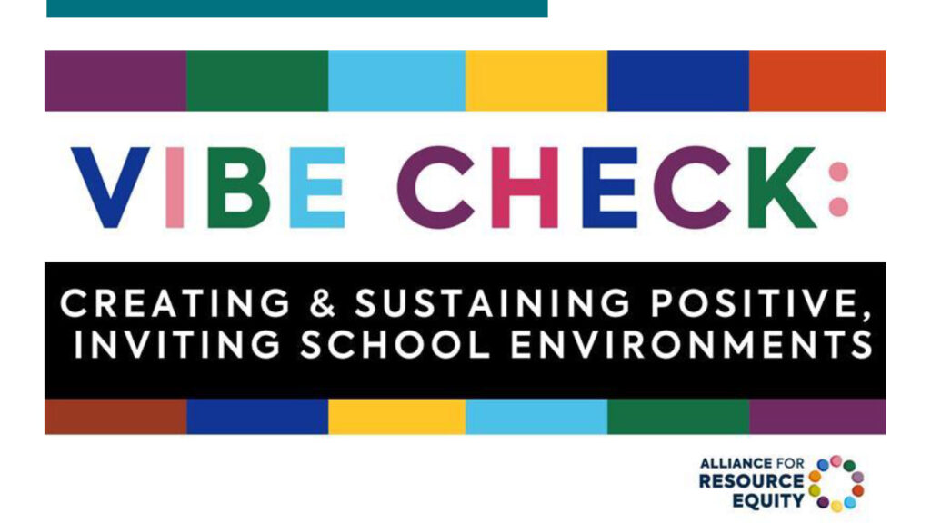 Vibe Check: Creating and Sustaining Positive, Inviting School Environments