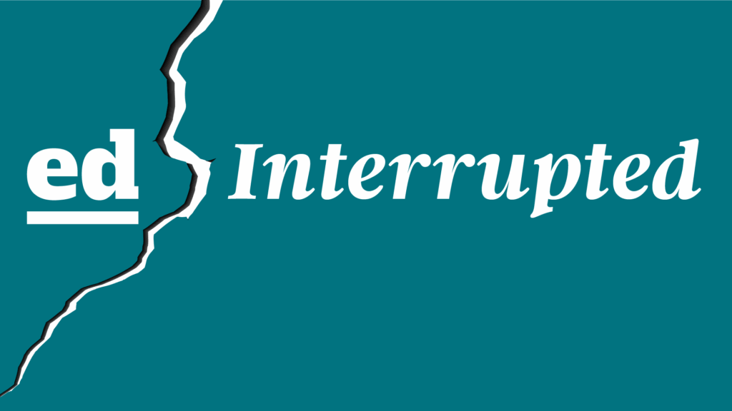 Ed Interrupted written on a marina colored background