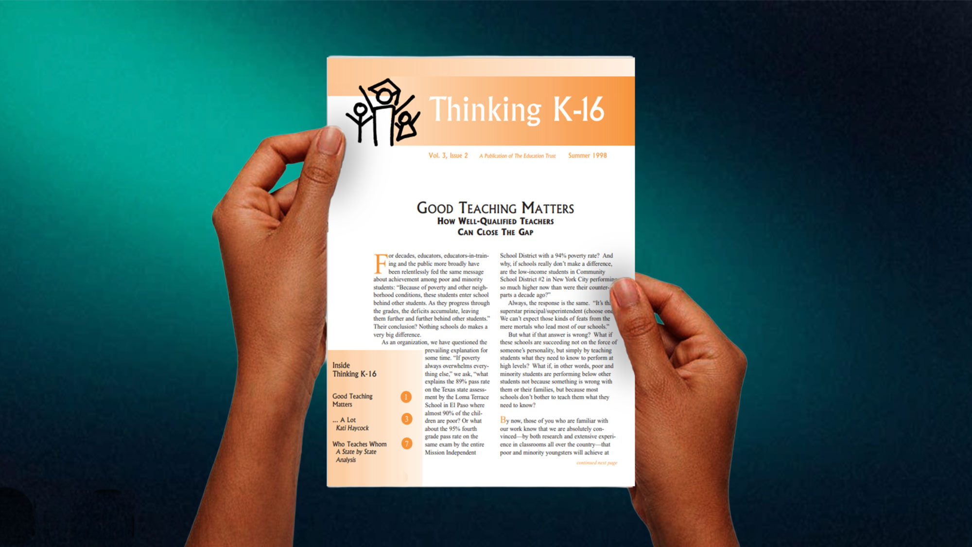 Cover of report held by two hands with the title: Thinking K-16: Good Teaching Matters How Well-Qualified Teachers Can Close the Gap