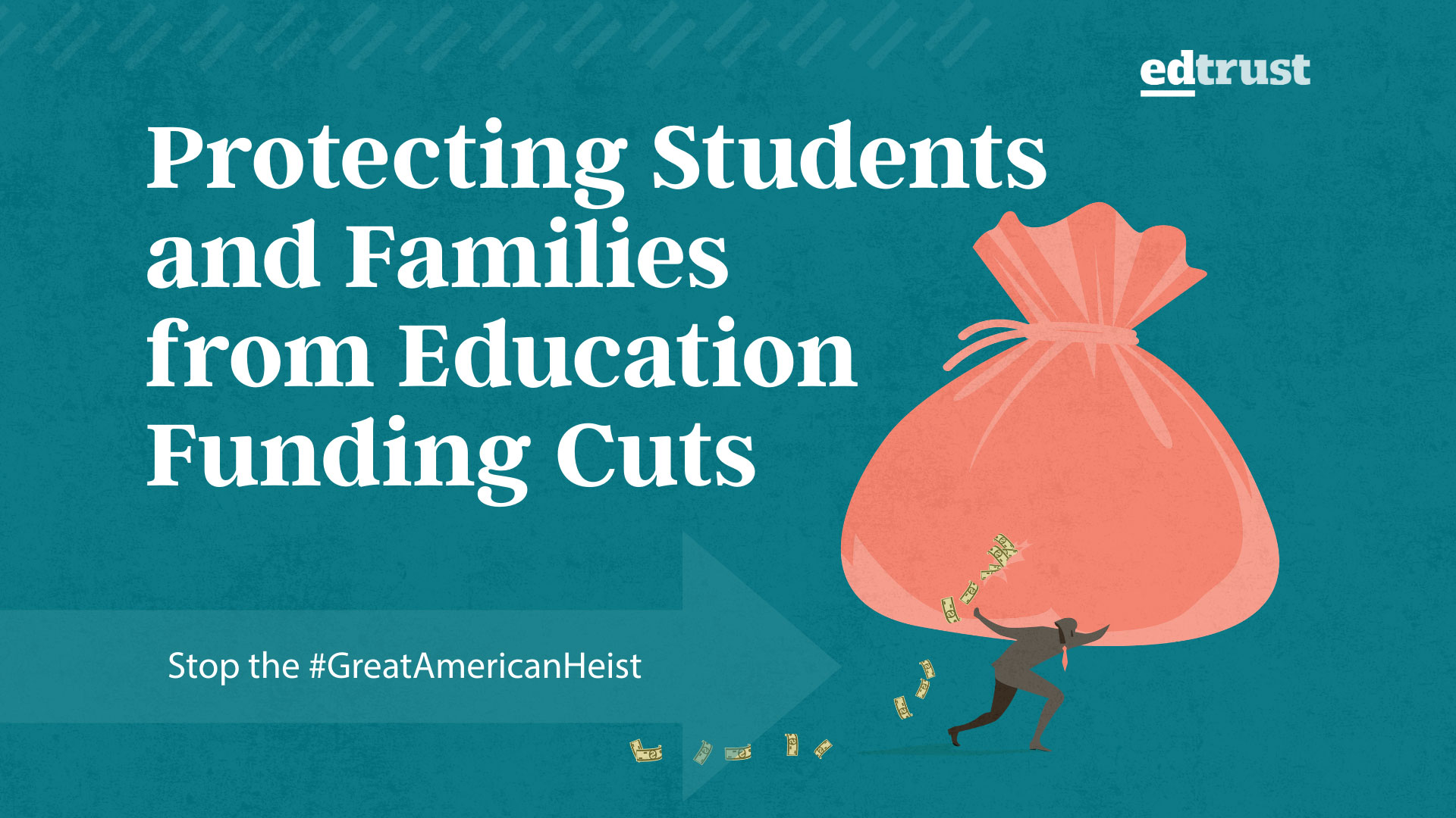 Banner graphic: Protecting Students and Families from Education Funding Cuts: Stop the Great American Heist, with an image of a person carrying a giant bag leaking money